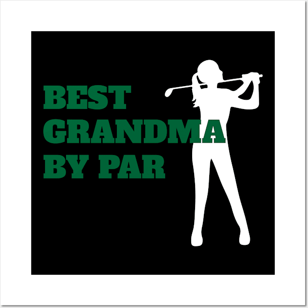 Best Grandma By Par - Funny Golf Wall Art by fromherotozero